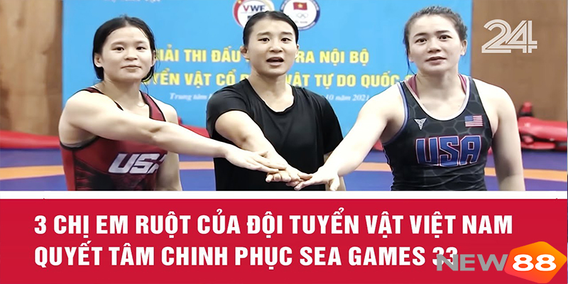 3 Chị Em Đô Vật Tự Do Lập Kỷ Tích Lịch Sử Tại SEA Games 33
