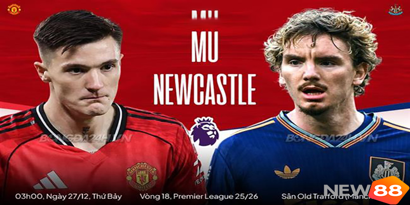 MU vs Newcastle: Quỷ Đỏ Chờ Quà Giáng Sinh Muộn Tại Old Trafford